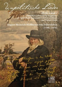 Abbildung von: August Heinrich Hoffmann von Fallersleben. Unpolitische Lieder Theile 1 und 2. - Acoustic Music Books