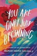 Cover: You Are Only Just Beginning - Zondervan