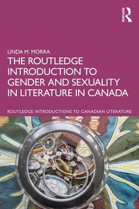 Abbildung von: The Routledge Introduction to Gender and Sexuality in Literature in Canada - Routledge