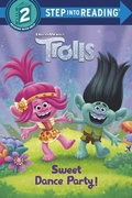 Cover: Sweet Dance Party! (DreamWorks Trolls) - Random House Books for Young Readers