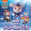 Cover: Dive into Puplantis! (PAW Patrol) - Random House Books for Young Readers