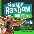 Cover: Totally Random Questions Volume 5 - Random House Inc