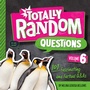 Cover: Totally Random Questions Volume 6 - Random House Inc