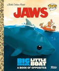 Cover: JAWS: Big Shark, Little Boat! A Book of Opposites (Funko Pop!) - Bantam Books