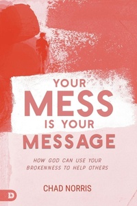 Enlarge image Cover: Your Mess is Your Message - Destiny Image
