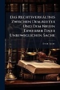 Cover: Das Rechtsverhaeltnis Zwischen Dem Mieter Und Dem Neuen Erwerber Einer Unbeweglichen Sache - Nabu Press