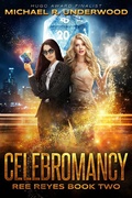 Cover: Celebromancy (Ree Reyes, #2) - Michael R. Underwood