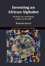 Cover: Inventing an African Alphabet - Cambridge University Press