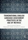 Cover: Transnational English Language Assessment Practices in the Age of Metrics - Routledge