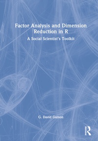 Enlarge image Cover: Factor Analysis and Dimension Reduction in R - Routledge