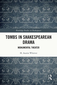 Abbildung von: Tombs in Shakespearean Drama - Routledge