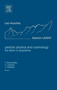 Enlarge image Cover: Particle Physics and Cosmology: the Fabric of Spacetime: Volume 86 - Elsevier