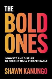 Abbildung von: Bold Ones: Innovate and Disrupt to Become Truly Indispensable - McGraw Hill LLC