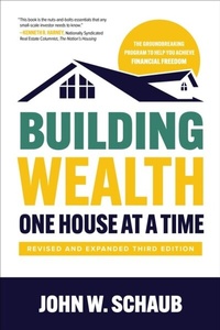 Abbildung von: Building Wealth One House at a Time, Revised and Expanded Third Edition - McGraw Hill LLC