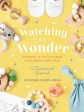 Cover: Watching in Wonder - Thomas Nelson Publishers