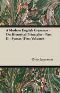 Enlarge image Cover: A Modern English Grammar on Historical Principles - Routledge