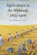 Cover: Agriculture in the Midwest, 1815-1900 - University of Nebraska Press