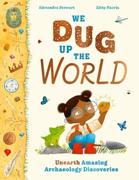 Abbildung von: We Dug Up the World - Laurence King Publishing