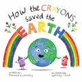 Cover: How the Crayons Saved the Earth - Sky Pony Press
