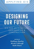 Cover: Designing Our Future - Environmental Systems Research Institute Inc.,U.S.