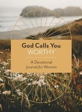 Cover: God Calls You Worthy: A Devotional Journal for Women - Barbour Publishing