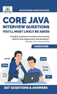 Enlarge image Cover: Core Java Interview Questions You'll Most Likely Be Asked - Vibrant Publishers