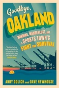 Cover: Goodbye, Oakland - Triumph Books