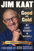 Cover: Jim Kaat: Good as Gold - Triumph Books