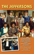 Cover: The Jeffersons - A fresh look back featuring episodic insights, interviews, a peek behind-the-scenes, and photos (hardback) - BEARMANOR MEDIA