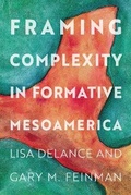 Cover: Framing Complexity in Formative Mesoamerica - University Press of Colorado