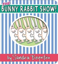 Enlarge image Cover: The Bunny Rabbit Show! - Boynton Bookworks