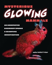 Abbildung von: Mysterious Glowing Mammals - Lerner Publishing Group