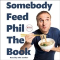 Cover: Somebody Feed Phil: The Book - SIMON & SCHUSTER AUDIO