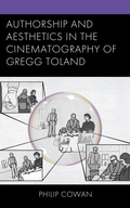 Cover: Authorship and Aesthetics in the Cinematography of Gregg Toland - Lexington Books