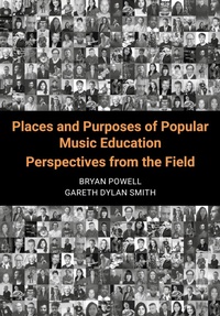 Abbildung von: Places and Purposes of Popular Music Education - Intellect Books