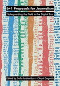Cover: 6+1 Proposals for Journalism - Intellect Books