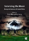 Cover: Solarizing the Moon: Essays in honour of Lionel Sims - Archaeopress Archaeology