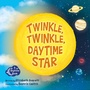 Cover: Twinkle, Twinkle, Daytime Star - Science, Naturally!