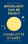 Cover: Moonlight Can Be Deadly - Walrus Publishing, Incorporated