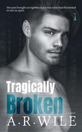 Cover: Tragically Broken (Damaged, #1) - A. R. Wile