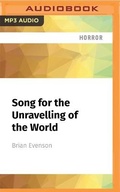 Cover: Song for the Unravelling of the World - Audible Studios on Brilliance