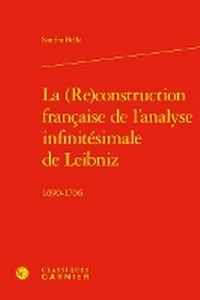 Abbildung von: La (Re)Construction Francaise de l'Analyse Infinitesimale de Leibniz - Classiques Garnier