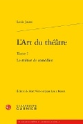 Cover: L'Art Du Theatre - Classiques Garnier