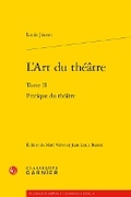 Cover: L'Art Du Theatre - Classiques Garnier