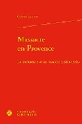 Cover: Massacre En Provence - Classiques Garnier