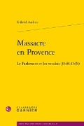 Cover: Massacre En Provence - Classiques Garnier