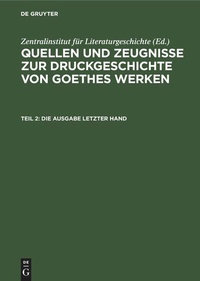 Enlarge image Cover: Die Ausgabe letzter Hand - De Gruyter