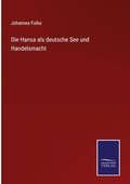 Cover: Die Hansa als deutsche See und Handelsmacht - Outlook