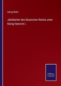 Cover: Jahrbuecher des Deutschen Reichs unter Koenig Heinrich I. - Salzwasser-Verlag