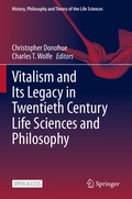 Cover: Vitalism and Its Legacy in Twentieth Century Life Sciences and Philosophy - Springer